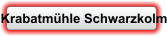 Krabatmühle Schwarzkolm